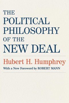 The Political Philosophy of the New Deal - Humphrey, Hubert H. III