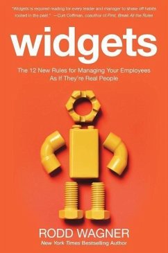 Widgets: The 12 New Rules for Managing Your Employees as If They're Real People - Wagner, Rodd