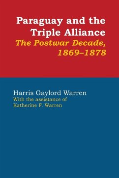 Paraguay and the Triple Alliance - Warren, Harris Gaylord