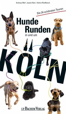 Hunderunden in und um Köln - Klein, Jasmin;Moll, Andreas;Rindfleisch, Kathrin