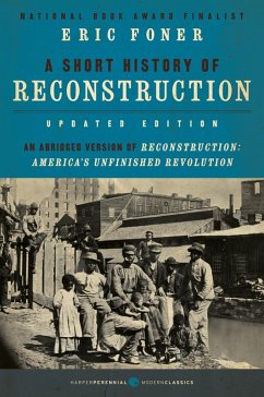 A Short History of Reconstruction [Updated Edition] (eBook, ePUB) - Foner, Eric