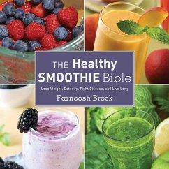 The Healthy Smoothie Bible (eBook, ePUB) - Brock, Farnoosh