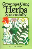 Growing & Using Herbs Successfully (eBook, ePUB)
