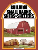 Building Small Barns, Sheds & Shelters (eBook, ePUB)