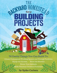 The Backyard Homestead Book of Building Projects (eBook, ePUB) - Carlsen, Spike