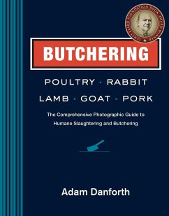 Butchering Poultry, Rabbit, Lamb, Goat, and Pork (eBook, ePUB) - Danforth, Adam