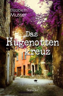 Das Hugenottenkreuz (eBook, ePUB) - Musser, Elizabeth