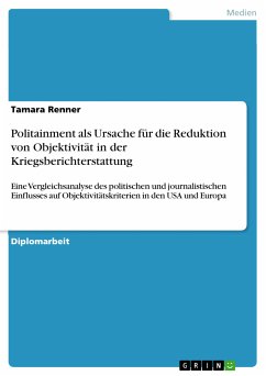 Politainment als Ursache für die Reduktion von Objektivität in der Kriegsberichterstattung (eBook, ePUB) - Renner, Tamara
