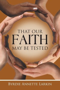 That Our Faith May Be Tested - Larkin, Byrdie Annette