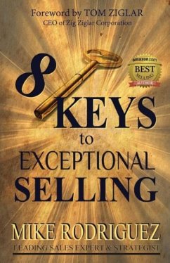 8 Keys to Exceptional Selling - Mike, Rodriguez