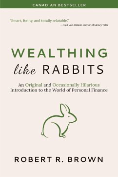 Wealthing Like Rabbits - Brown, Robert R.