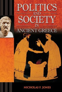 Politics and Society in Ancient Greece - Jones, Nicholas