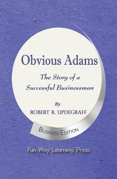 Obvious Adams -- The Story of a Successful Businessman - Updegraff, Robert R.