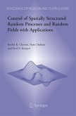 Control of Spatially Structured Random Processes and Random Fields with Applications Control of Spatially Structured Random Processes and Random Fields with Applications
