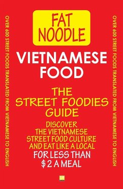 Vietnamese Food. The Street Foodies Guide. - Noodle, Fat