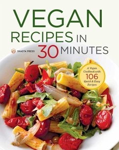 Vegan Recipes in 30 Minutes - Shasta Press; Nelson-Bunge, Terri Ann