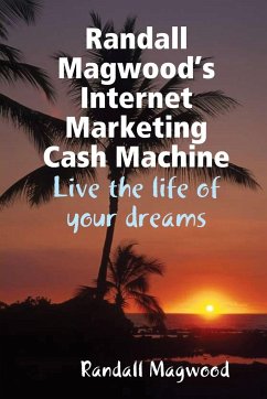 Randall Magwood's Internet Marketing Cash Machine - Magwood, Randall