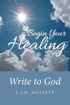 Begin Your Healing - Moffett, E. J. H.