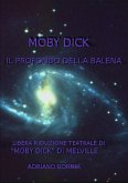 MOBY DICK IL PROFONDO DELLA BALENA - RIDUZIONE TEATRALE DI &quote;MOBY DICK&quote; DI MELVILLE