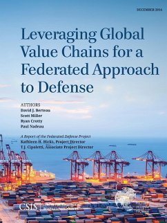 Leveraging Global Value Chains for a Federated Approach to Defense - Berteau, David J.; Miller, Scott; Crotty, Ryan