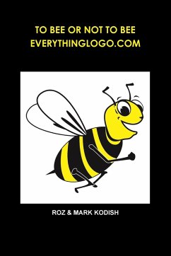 TO BEE OR NOT TO BEE, EVERYTHINGLOGO.COM - Kodish, Roz & Mark
