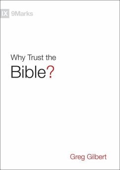 Why Trust the Bible? - Gilbert, Greg