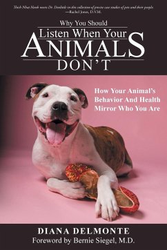 Why You Should Listen When Your Animals Don't - Delmonte, Diana