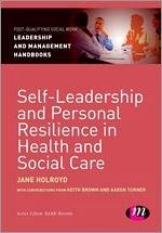 Self-Leadership and Personal Resilience in Health and Social Care - Holroyd, Jane