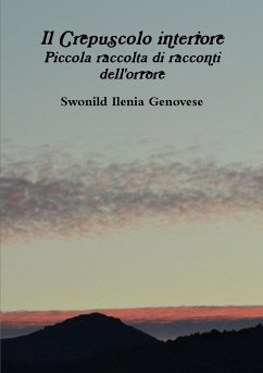 Il Crepuscolo interiore Piccola raccolta di racconti dell'orrore - Genovese, Swonild Ilenia