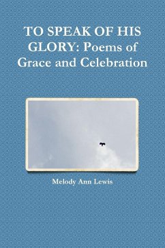 TO SPEAK OF HIS GLORY - Lewis, Melody Ann