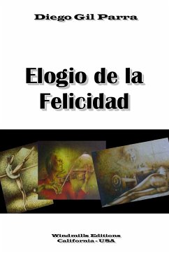 Elogio de la Felicidad - Gil Parra, Diego