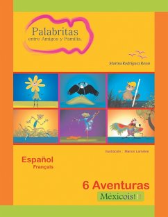 Palabritas entre Amigos y Familia.: 6 Aventuras Méxicois!!! - Rosas, Marina Rodríguez