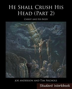 He Shall Crush His Head Student Workbook 2 - Anderson, Joseph E; Nichols, Timothy R