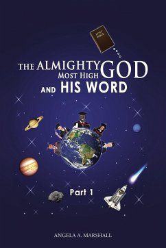 The Almighty Most High God and His Word - Marshall, Angela A.