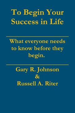 To Begin Your Success in Life - Johnson, Gary; Riter, Russell