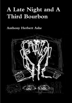 A Late Night and A Third Bourbon - Ashe, Anthony Herbert