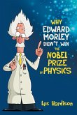 Why Edward Morley Didn't Win the Nobel Prize in Physics