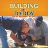 Building with Daddy - Bild 1