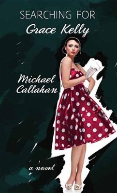 Searching for Grace Kelly - Callahan, Michael