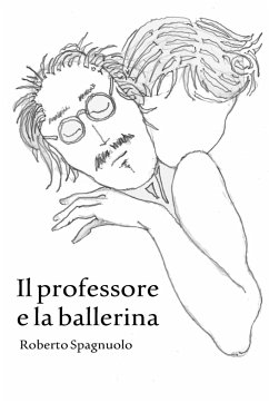 Il professore e la ballerina - Spagnuolo, Roberto