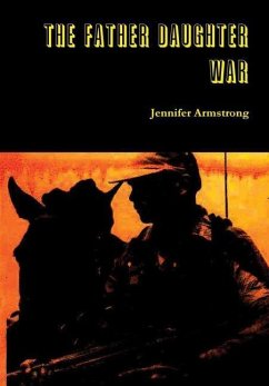 The Father Daughter War - Armstrong, Jennifer