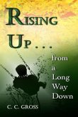 Rising Up . . . from a Long Way Down Rising Up . . . from a Long Way Down