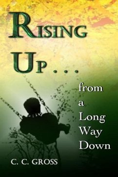 Rising Up . . . from a Long Way Down - Gross, C. C.