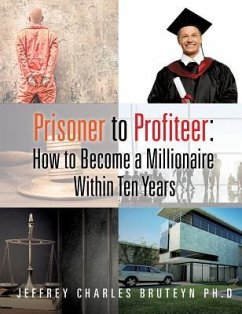 Prisoner to Profiteer - Bruteyn, Jeffrey Charles