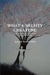 What a Mighty Creature (Poetic insight... - Bild 1