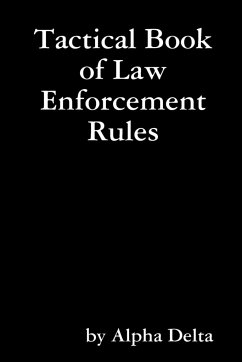 Tactical Book of Law Enforcement Rules - Delta, Alpha