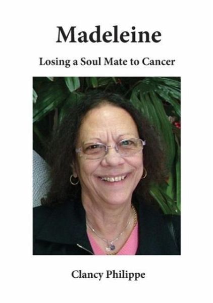 Madeleine - Losing a Soul Mate to Cancer Madeleine - Losing a Soul Mate to Cancer