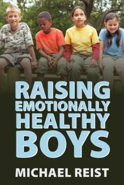 Raising Emotionally Healthy Boys - Reist, Michael