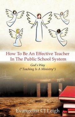 How To Be An Effective Teacher In The Public School System - Leigh, Evangelist Cj