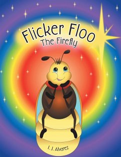 Flicker Floo The Firefly - Alvarez, I. J.